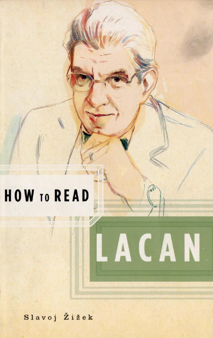 How To Read Lacan Slavoj Zizek Zizek Slavoj
