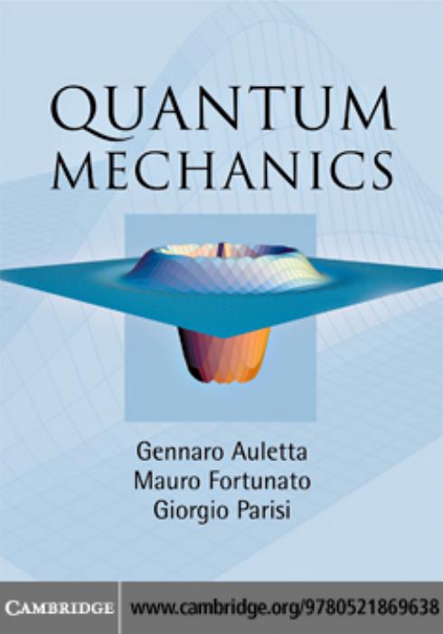 Quantum Mechanics Gennaro Auletta Mauro Fortunato Giorgio Parisi Auletta