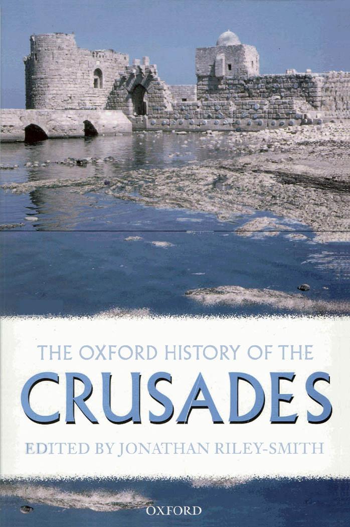 The Oxford History Of The Crusades Jonathan Rileysmith Rileysmith