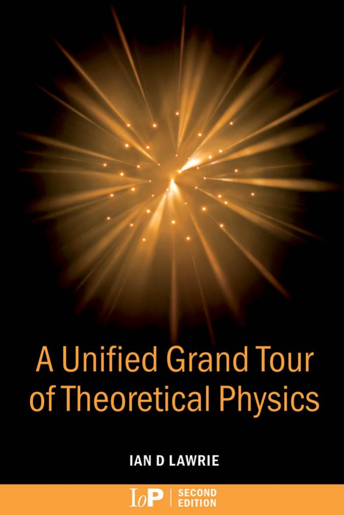 A Unified Grand Tour Of Theoretical Physics 2nd Ed Ian D Lawrie Lawrie