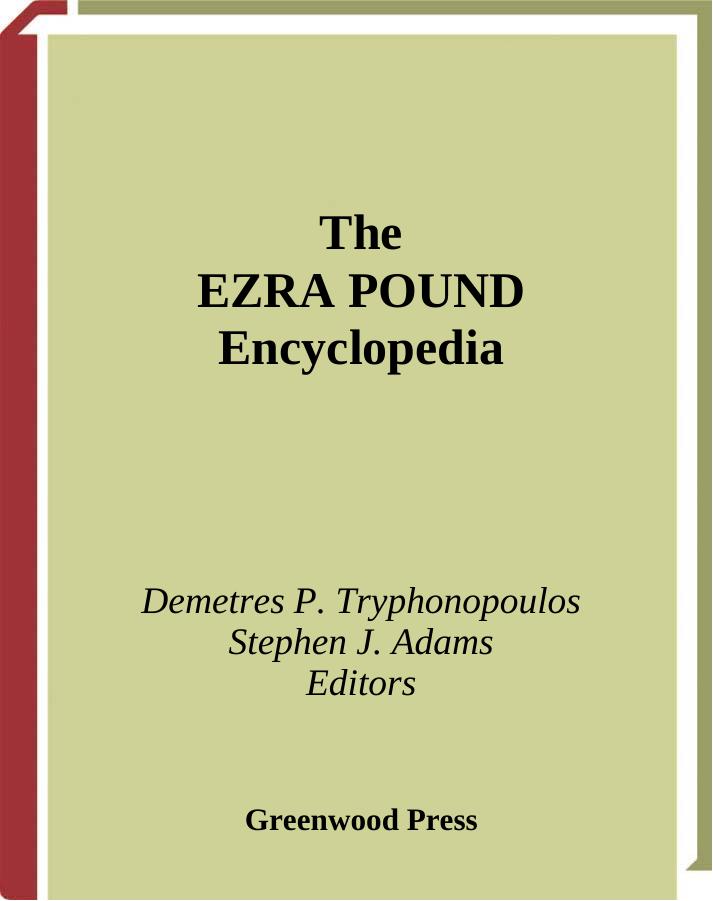 The Ezra Pound Encyclopedia Demetres P Tryphonopoulos Stephen Adams Tryphonopoulos