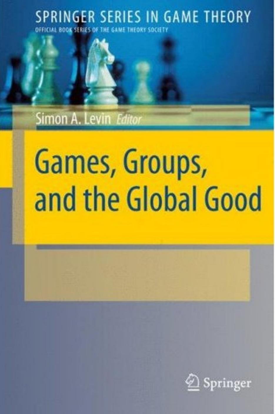 Games Groups And The Global Good Springer Series In Game Theory Simon A Levin Levin