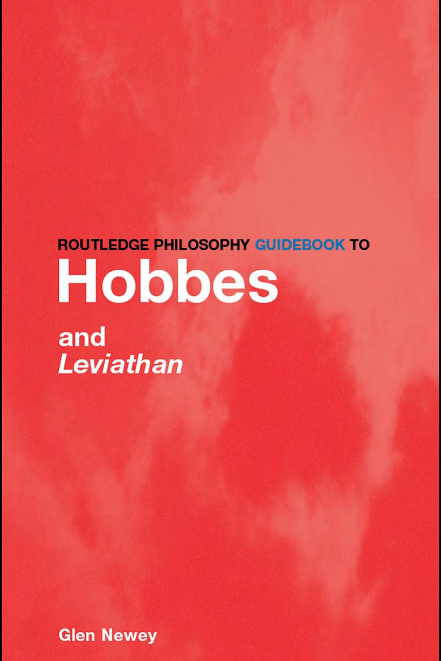 Routledge Philosophy Guidebook To Hobbes And Leviathan Routledge Philosophy Guidebooks Glen Newey Newey