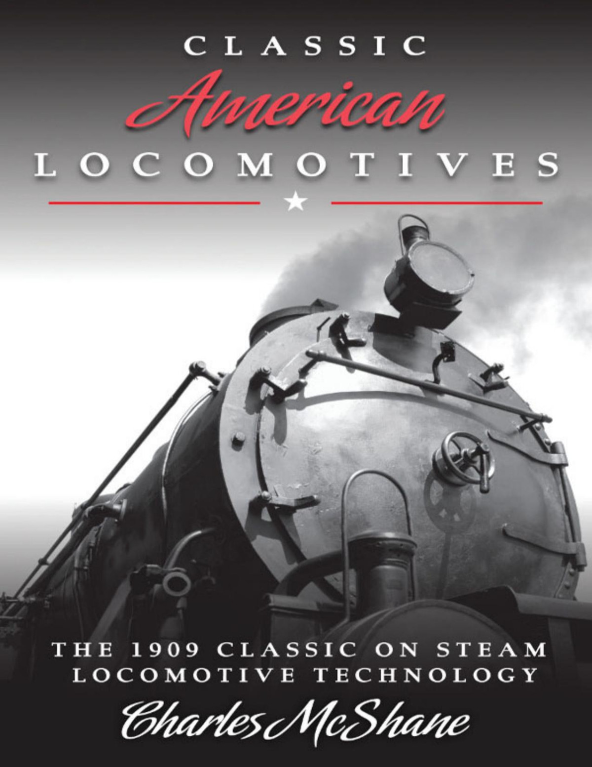 Classic American Locomotives Charles Mcshane