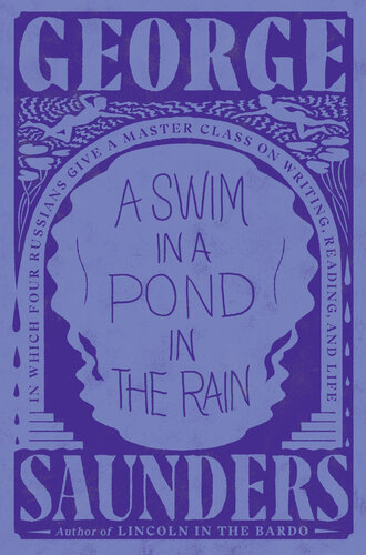 A Swim In A Pond In The Rain George Saunders