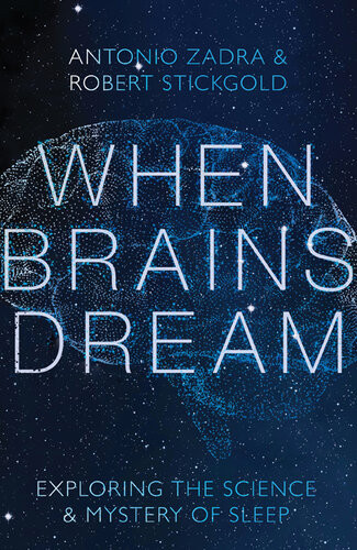 When Brains Dream Antonio Zadra Robert Stickgold