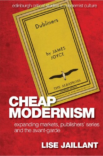Cheap Modernism Expanding Markets Publishers Series And The Avantgarde Lise Jaillant