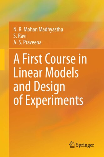 A First Course In Linear Models And Design Of Experiments Madhyastha Mohan Nr