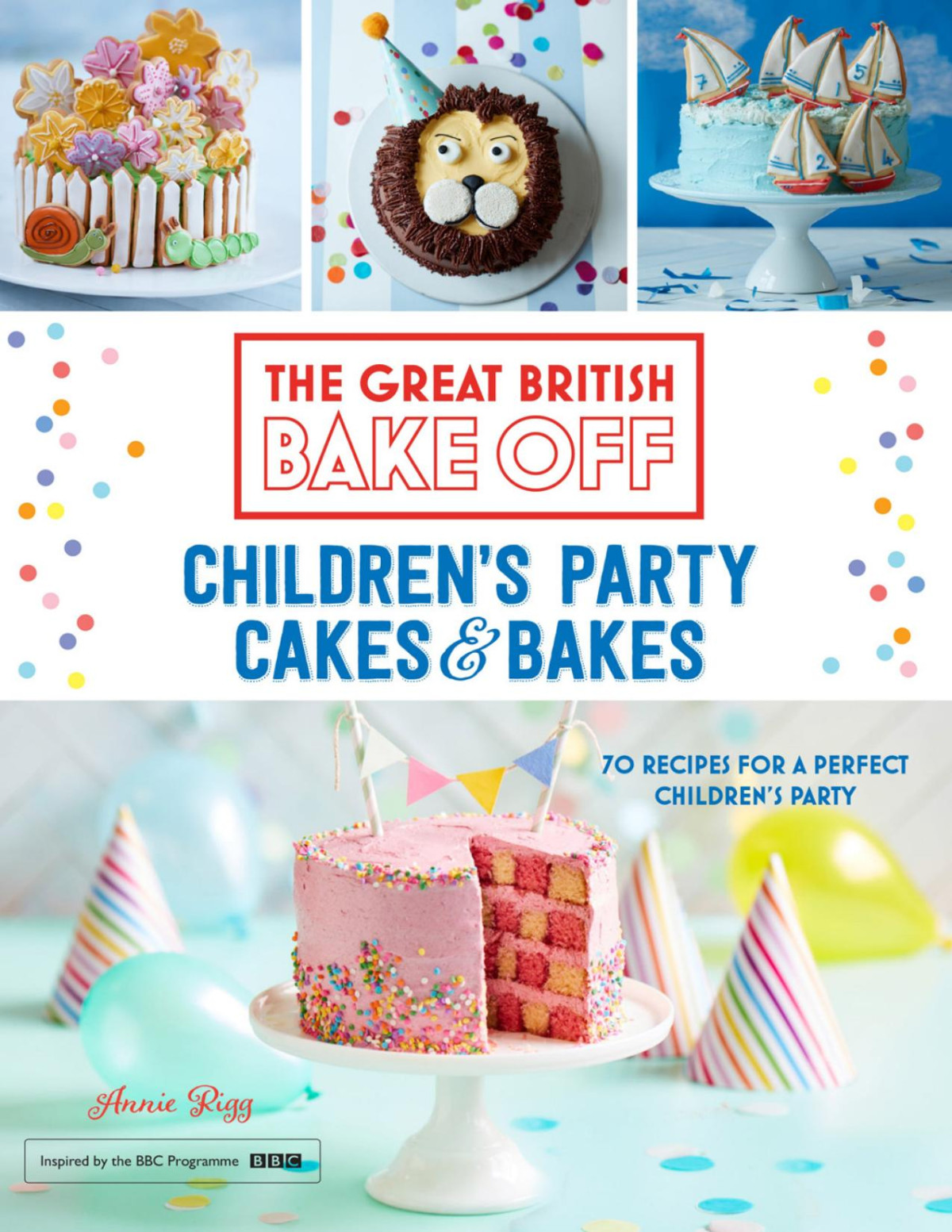 Great British Bake Off Childrens Party Cakes Bakes Annie Rigg