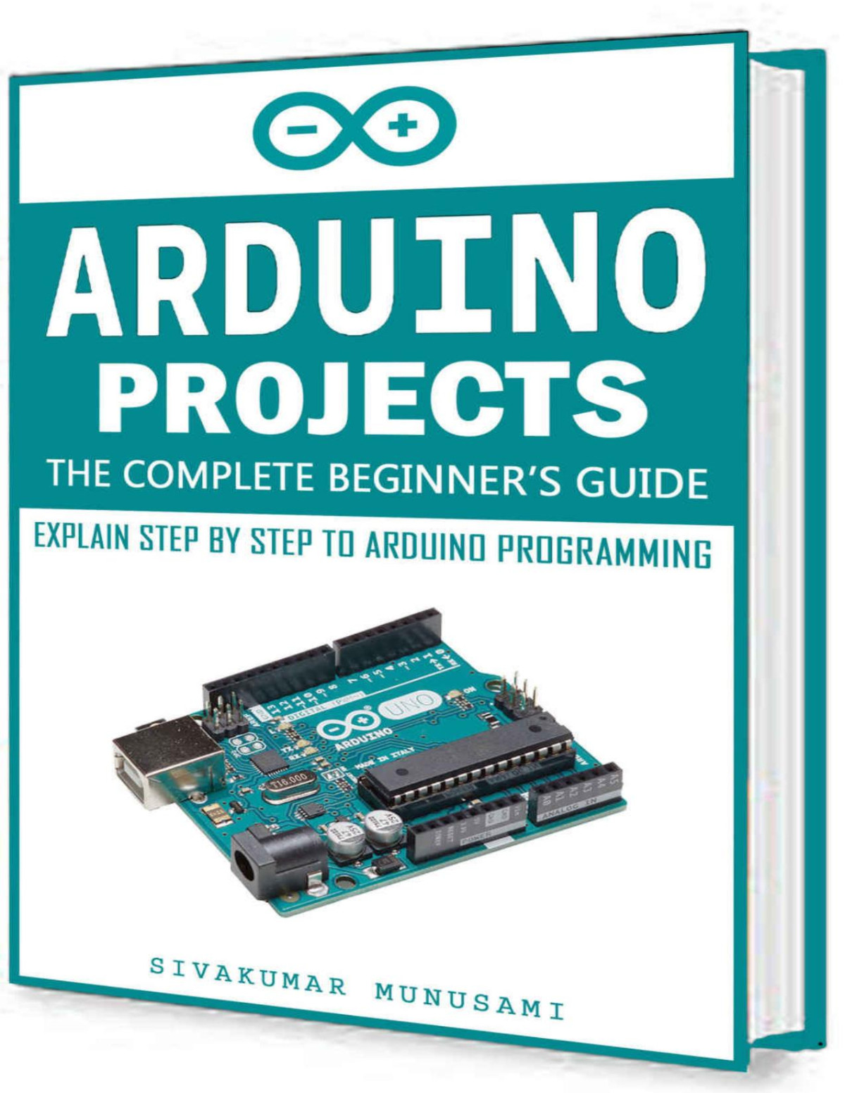 Arduino Projects The Complete Beginners Guide Explain Step By Step To Arduino Programming Munusami
