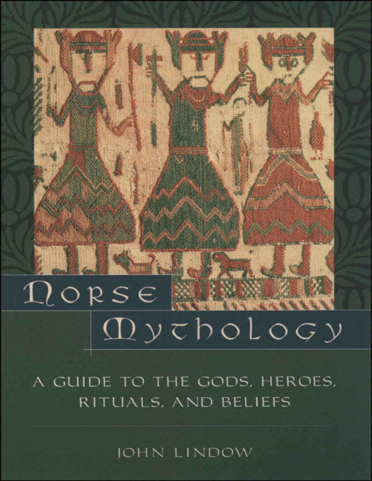 Norse Mythology A Guide To Gods Heroes Rituals And Beliefs John Lindow