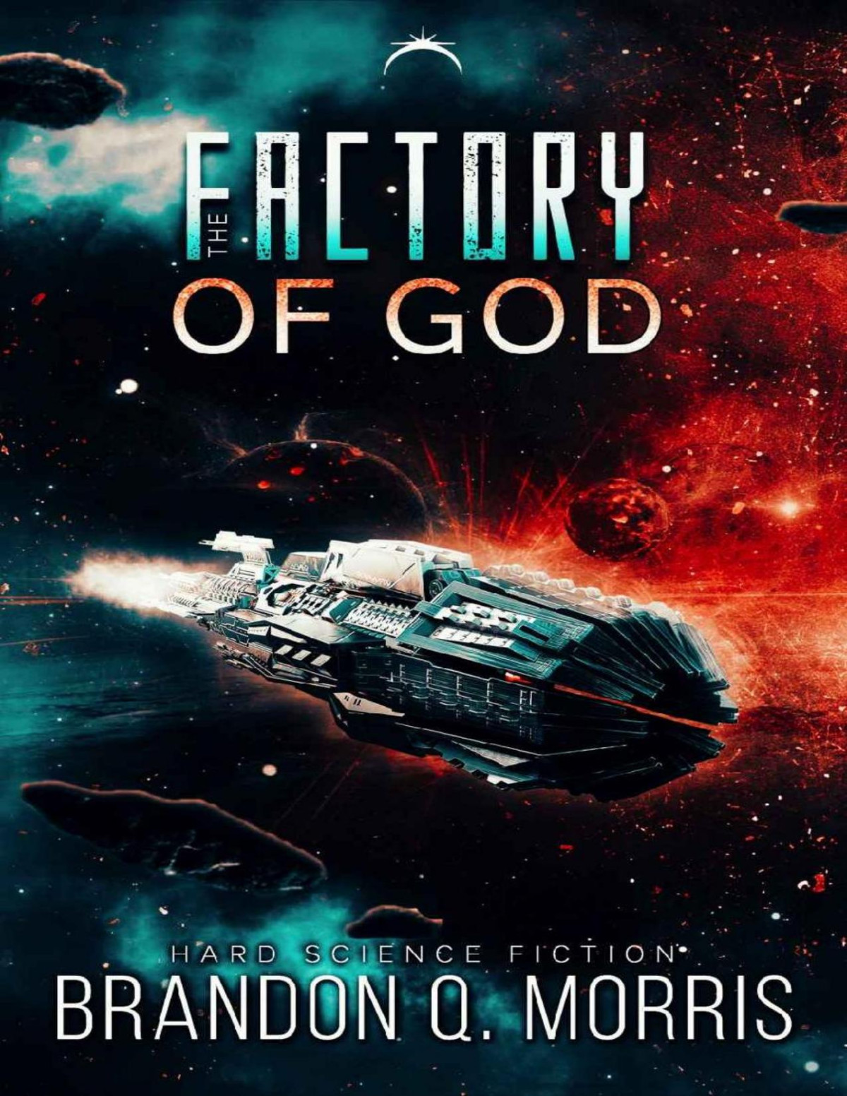 The Factory Of God Hard Science Fiction Brandon Q Morris
