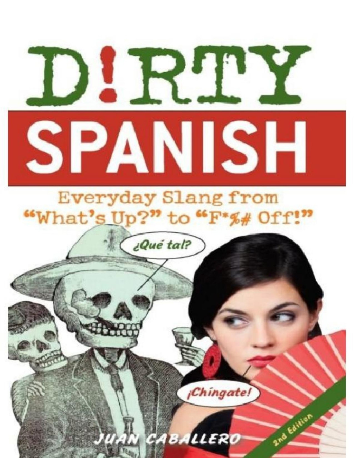 Dirty Spanish Everyday Slang From Quotwhats Upquot To Quotf Offquot Pdfdrivecom Juan Caballero