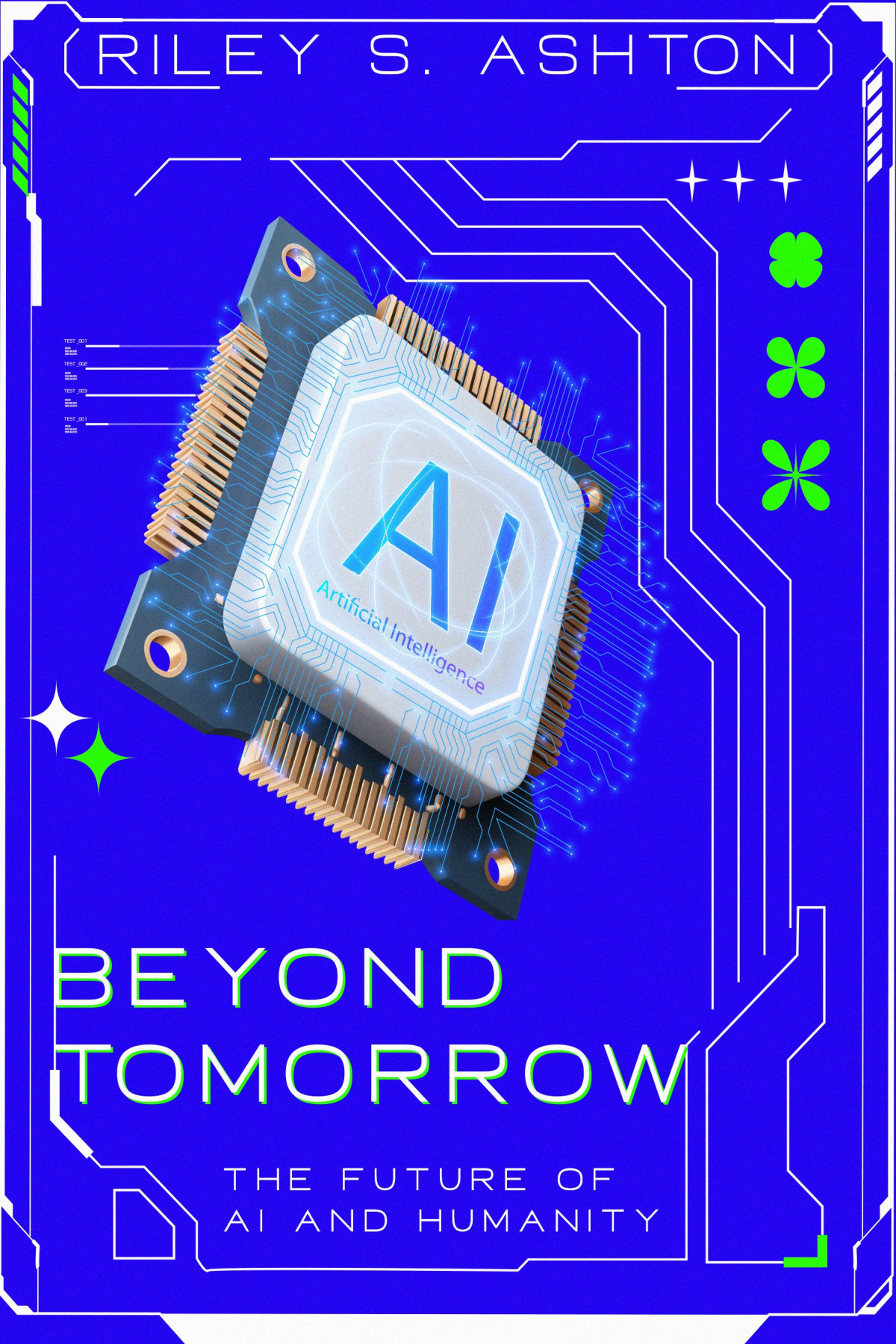 Beyond Tomorrow The Future Of Ai And Humanity Riley S Ashton