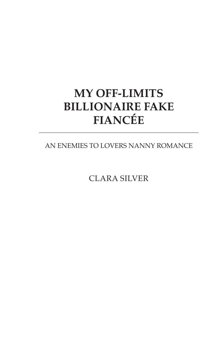 My Offlimits Billionaire Fake Fiance Clara Silver