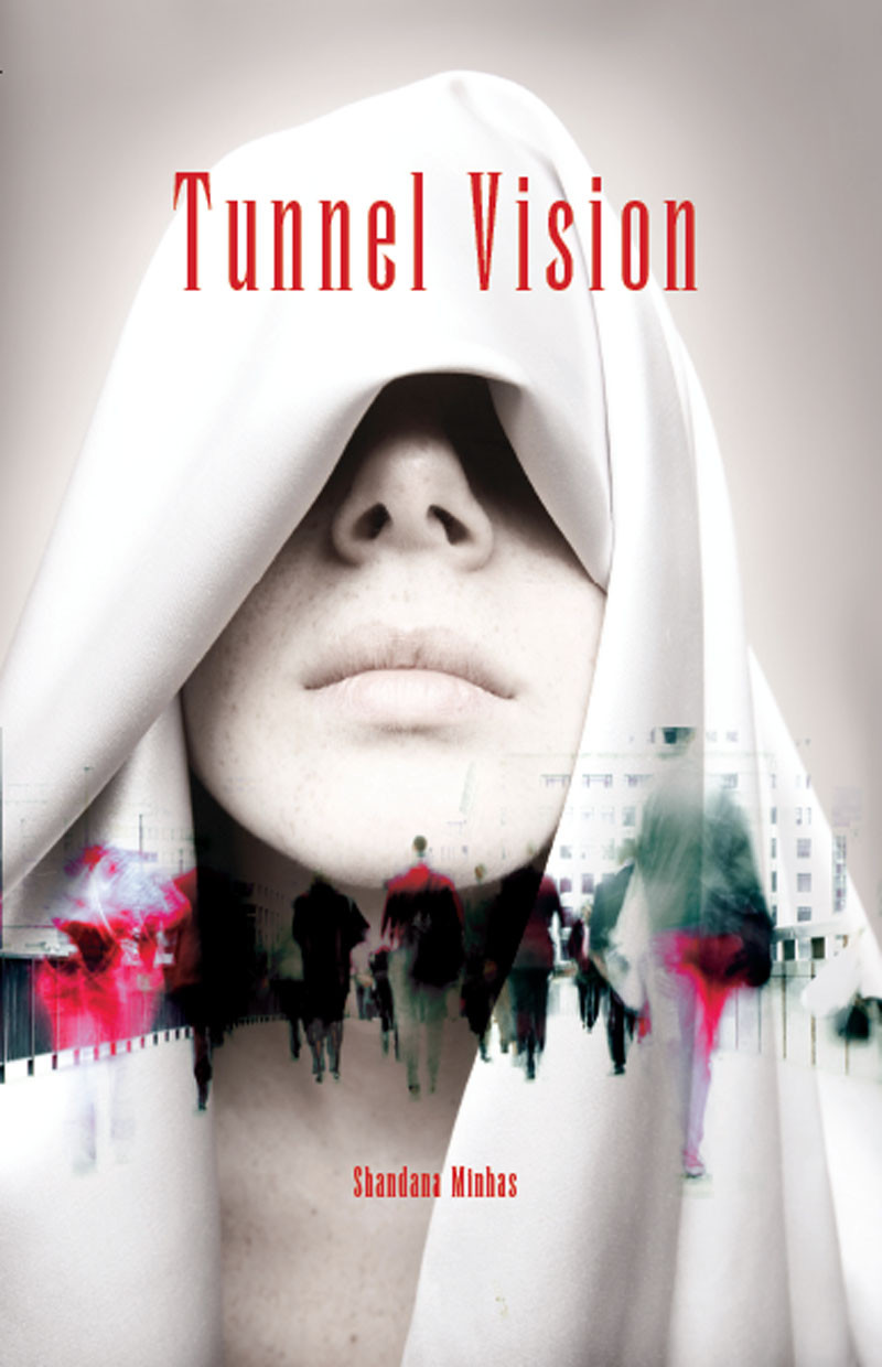 Tunnel Vision 1st Edition Shandana Minhas