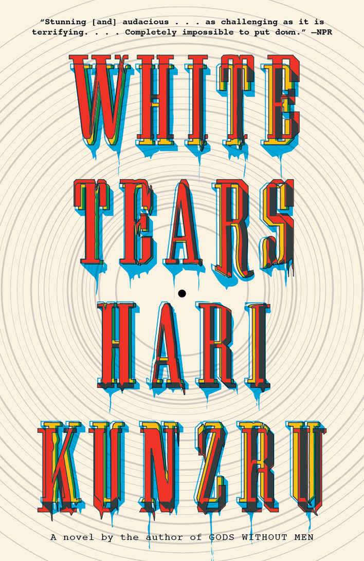 White Tears Hari Kunzru