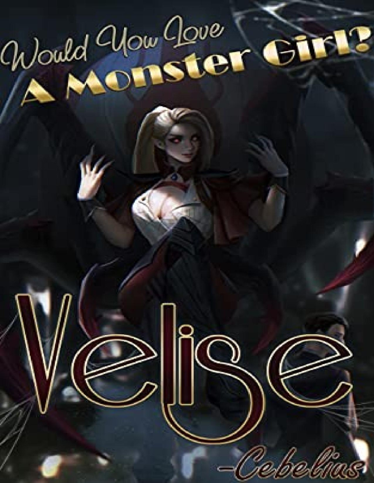Would You Love A Monster Girl 1 Velise Cebelius