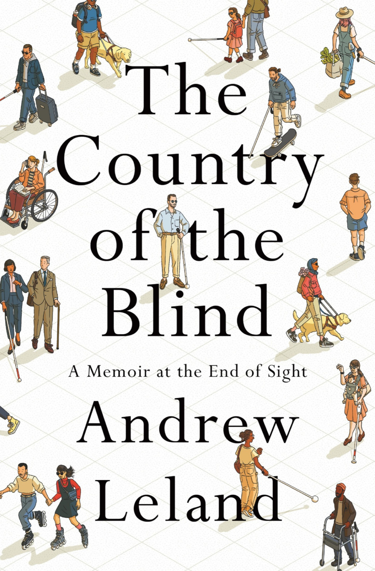The Country Of The Blind A Memoir At The End Of Sight Andrew Leland