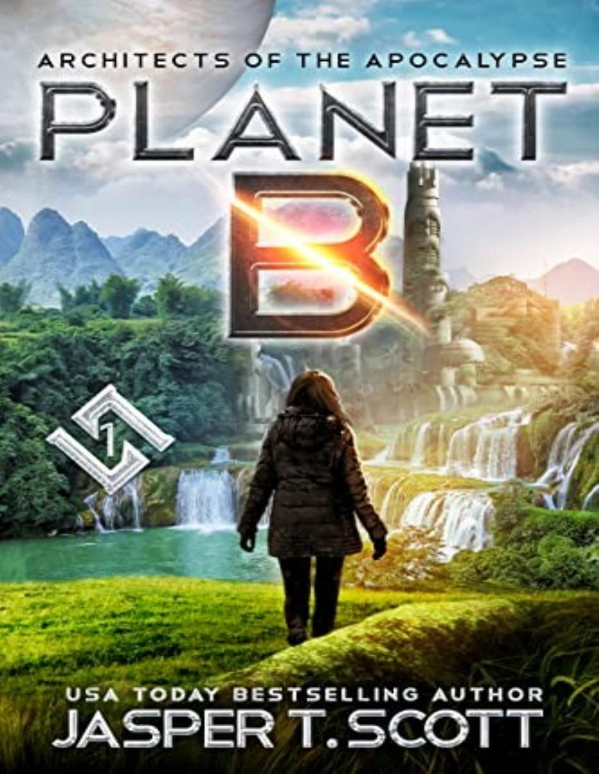 Architects Of The Apocalypse 1 Planet B Jasper T Scott