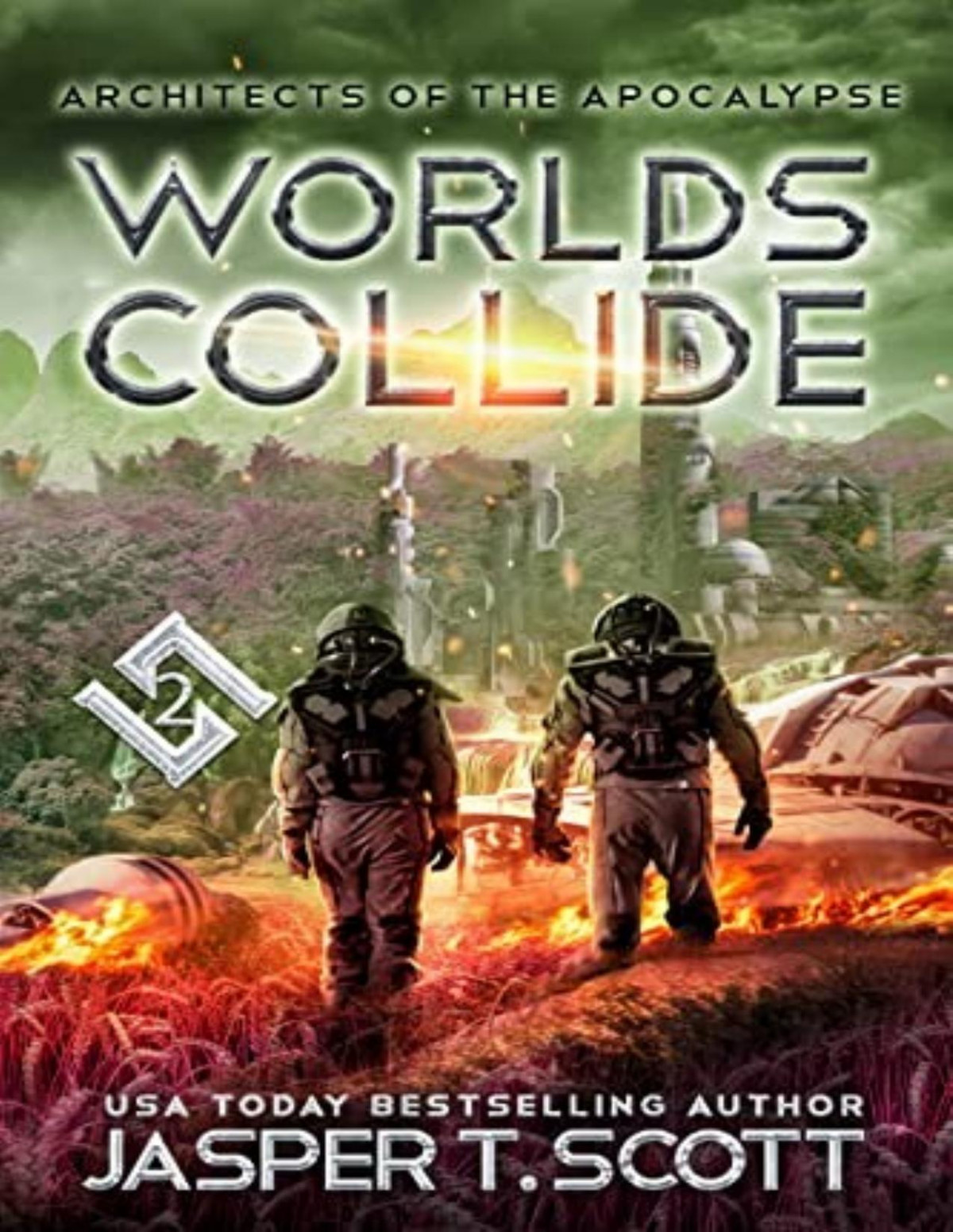Architects Of The Apocalypse 2 Worlds Collide Jasper T Scott