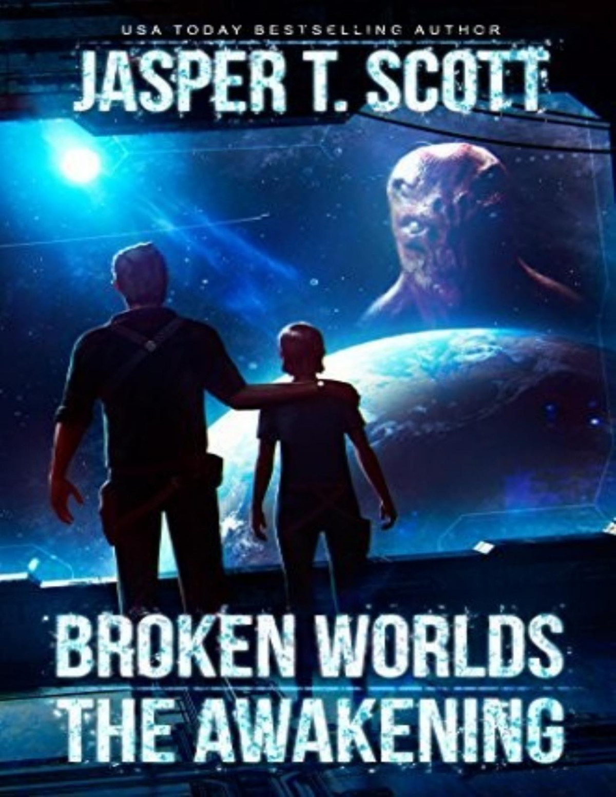 Broken Worlds 1 The Awakening Jasper T Scott