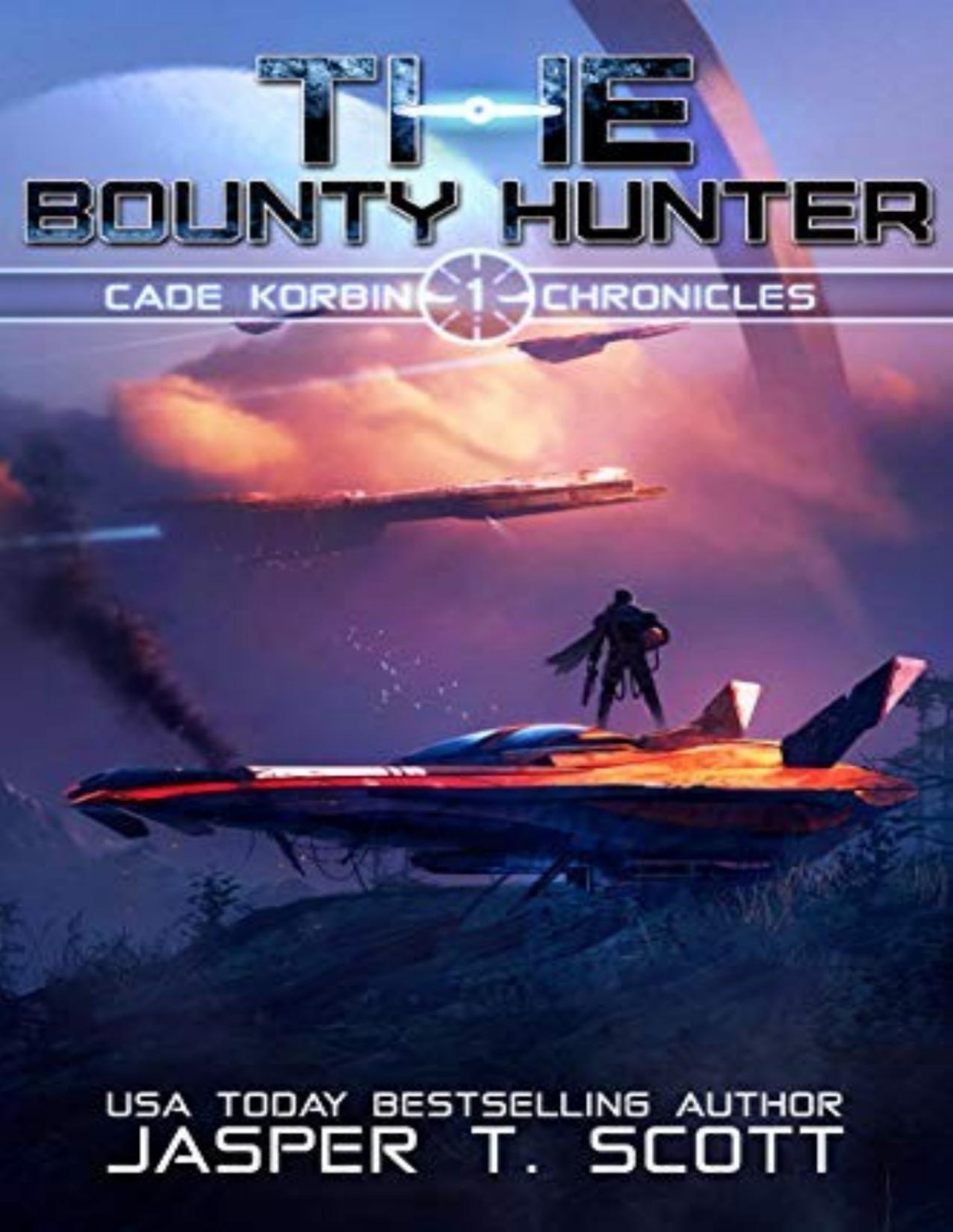 Cade Korbin Chronicles 1 The Bounty Hunter Jasper T Scott