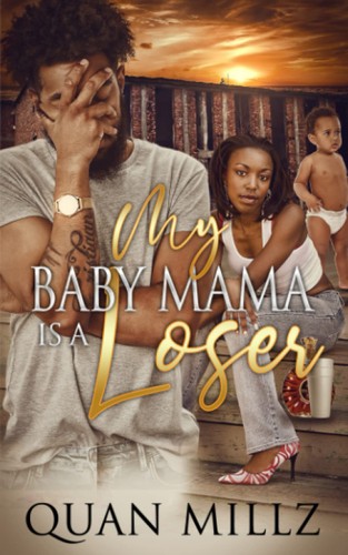 My Baby Mama Is A Loser Quan Millz
