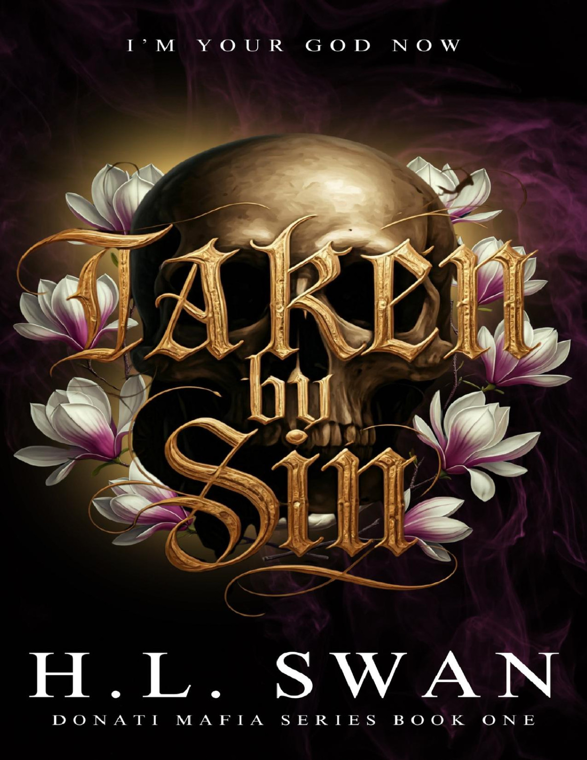 Taken By Sin The Donati Mafia Series Book 1 Hl Swan
