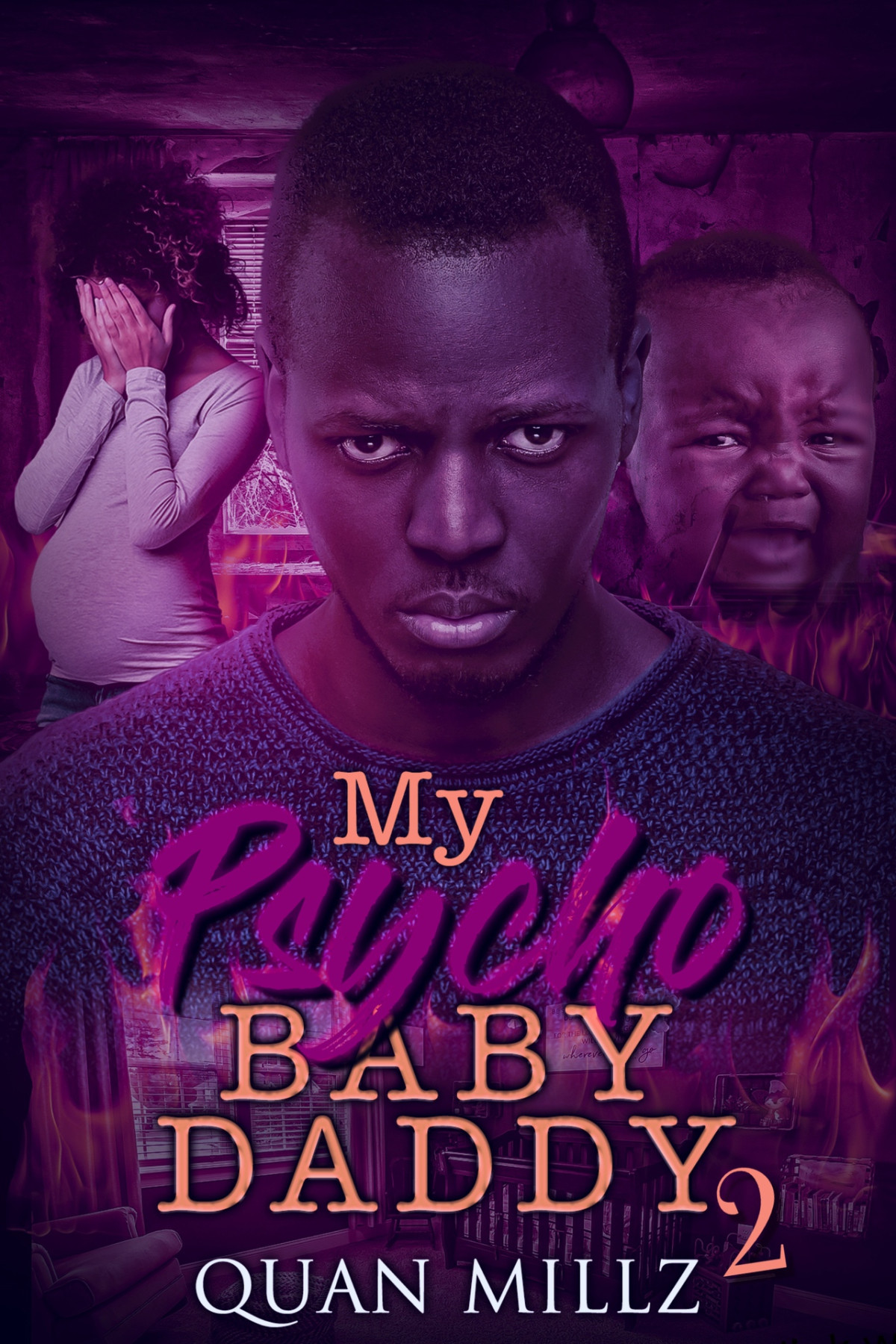 My Psycho Baby Daddy 2 The Finale Quan Millz