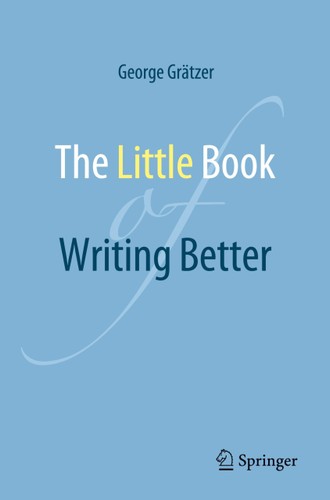 The Little Book Of Writing Better George Gratzer