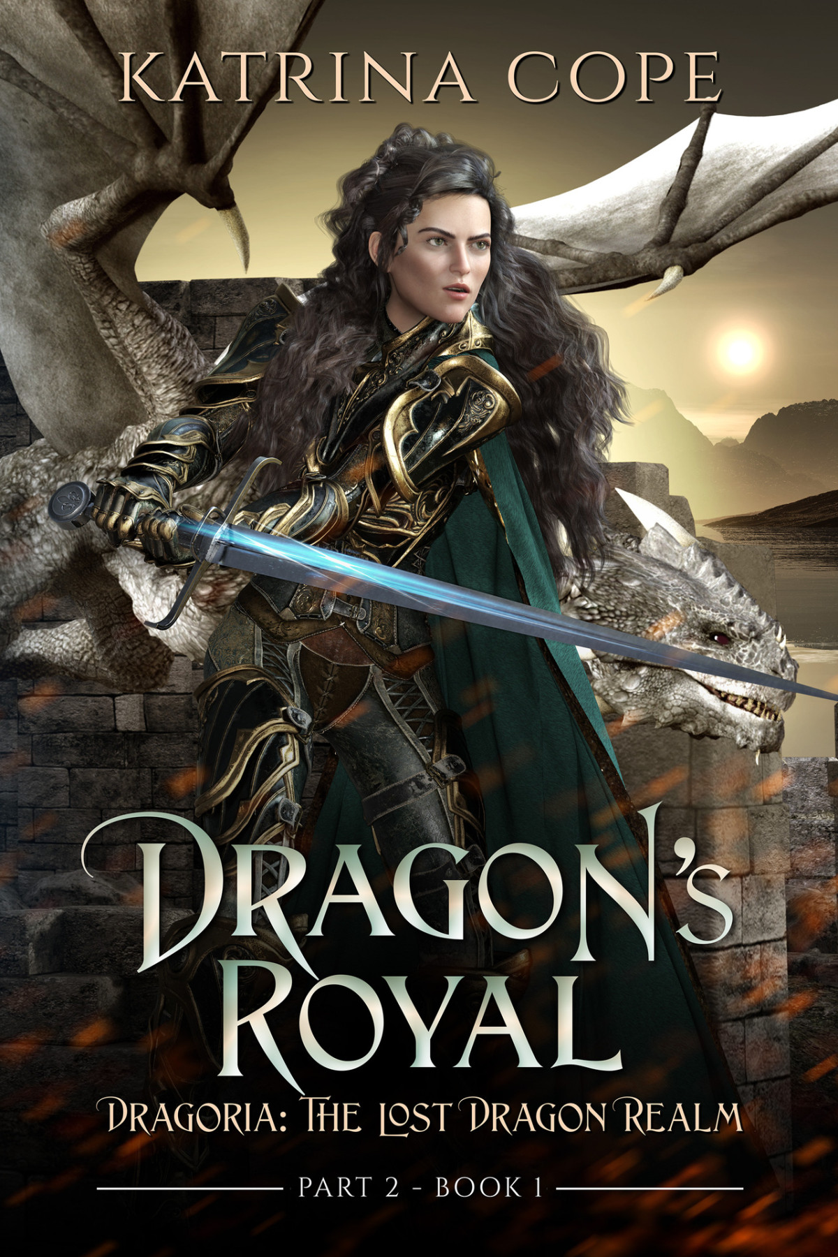 Dragons Royal Part 2 Dragoria The Lost Dragon Realm Book 4 Katrina Cope