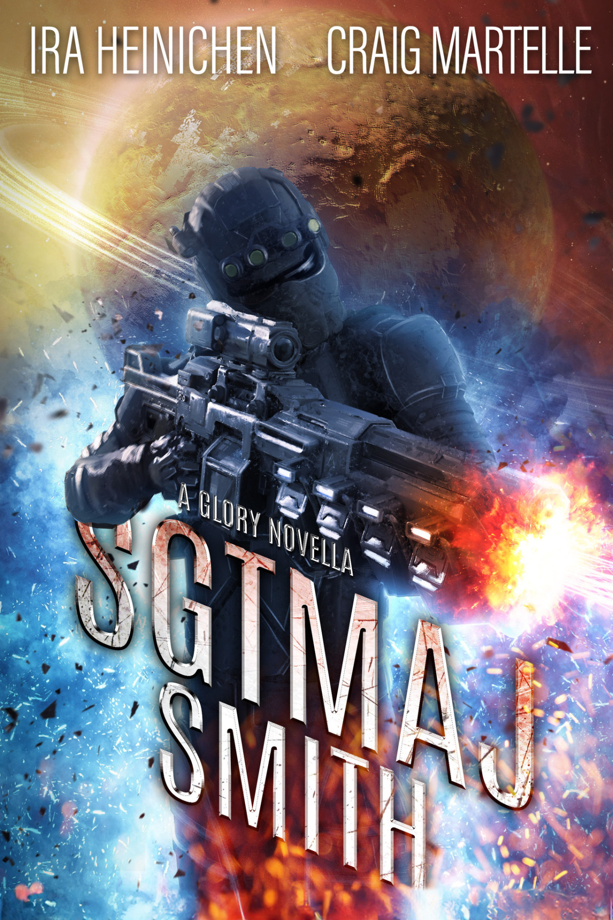 Sgtmaj Smith A Glory Novella Craig Martelle Ira Heinichen