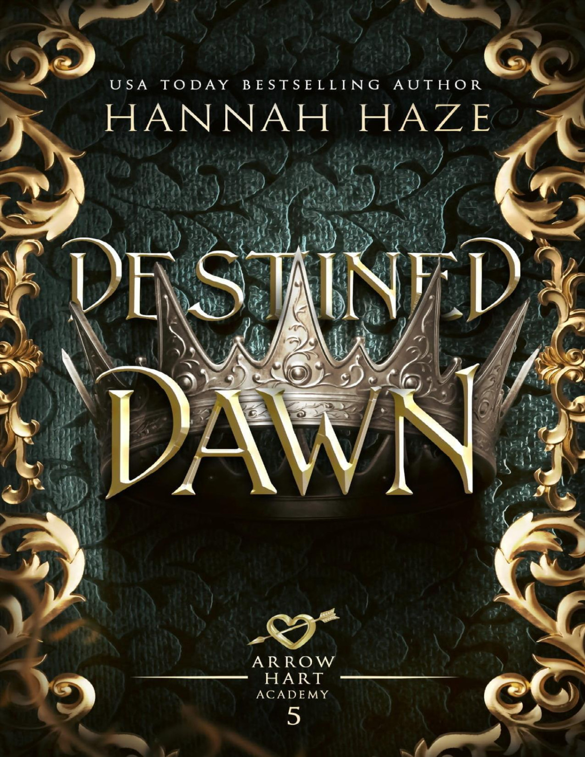 Destined Dawn The Arrow Hart Academy Book 5 Hannah Haze