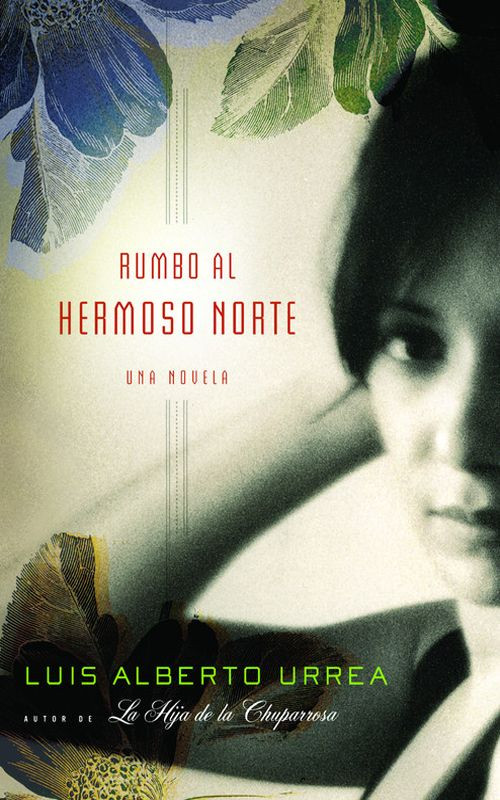 Rumbo Al Hermoso Norte Luis Alberto Urrea