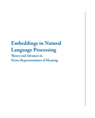 Embeddings In Natural Language Processing Theory And Advances In Vector Representations Of Meaning 1st Edition Mohammad Taher Pilehvar