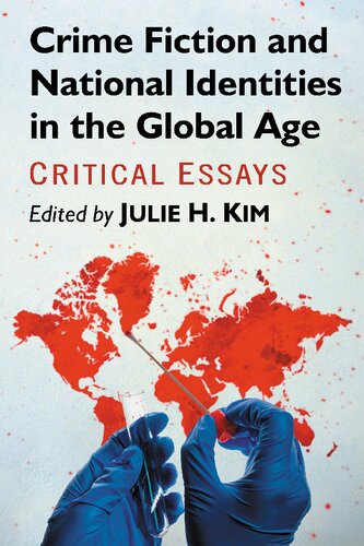 Crime Fiction And National Identities In The Global Age Critical Essays Julie H Kim Editor