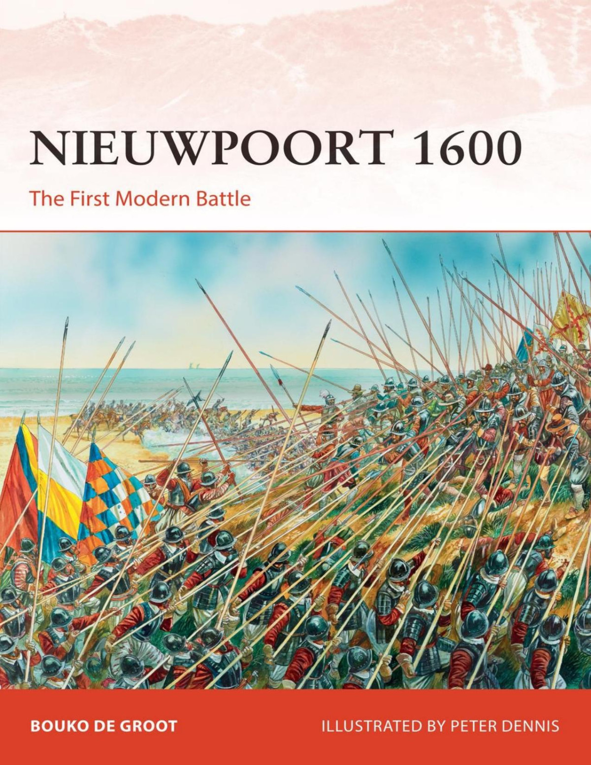 Nieuwpoort 1600 The First Modern Battle Bouko De Groot Peter Dennis Illustrator