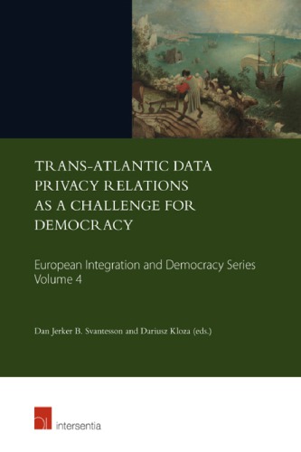 Transatlantic Data Privacy Relations As A Challenge For Democracy 1st Edition Dan Jerker B Svantesson