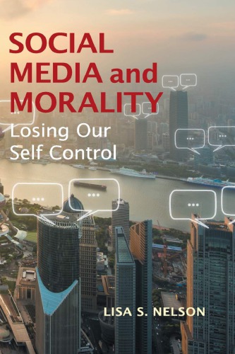Social Media And Morality Losing Our Self Control 1st Edition Lisa S Nelson