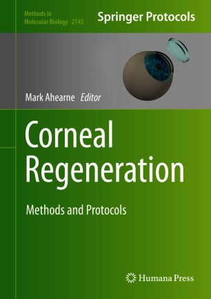 Corneal Regeneration Methods And Protocols 1st Ed Mark Ahearne