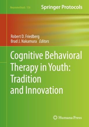 Cognitive Behavioral Therapy In Youth Tradition And Innovation 1st Ed Robert D Friedberg