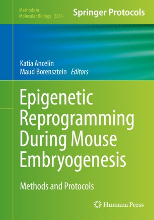 Epigenetic Reprogramming During Mouse Embryogenesis Methods And Protocols 1st Ed Katia Ancelin
