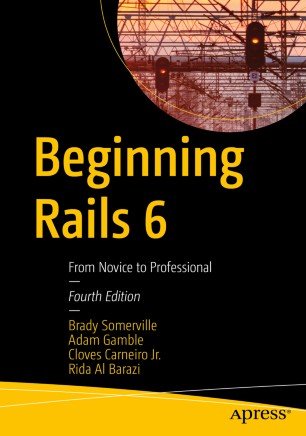 Beginning Rails 6 From Novice To Professional 4th Ed Brady Somerville