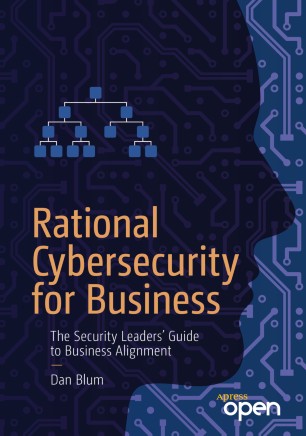 Rational Cybersecurity For Business The Security Leaders Guide To Business Alignment 1st Ed Dan Blum
