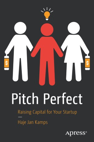 Pitch Perfect Raising Capital For Your Startup 1st Ed Haje Jan Kamps