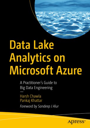 Data Lake Analytics On Microsoft Azure A Practitioners Guide To Big Data Engineering 1st Ed Harsh Chawla