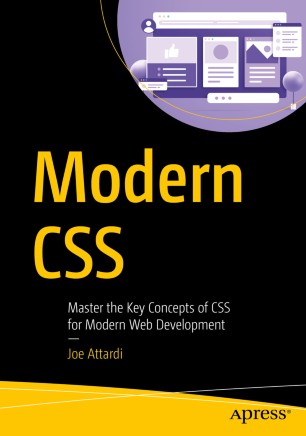 Modern Css Master The Key Concepts Of Css For Modern Web Development 1st Ed Joe Attardi