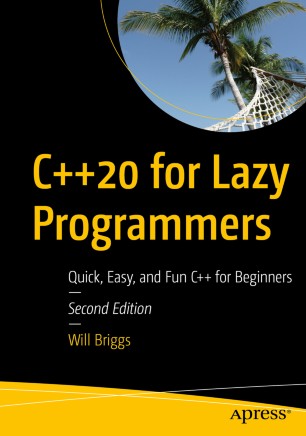 C20 For Lazy Programmers Quick Easy And Fun C For Beginners 2nd Ed Will Briggs