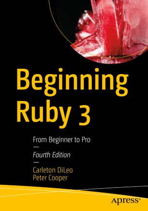 Beginning Ruby 3 From Beginner To Pro 4th Ed Carleton Dileo